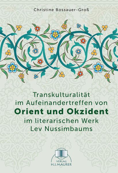 Produktbild: Transkulturalit&auml;t im Aufeinandertreffen von Orient und Okzident im literarischen Werk Lev Nussimbaums