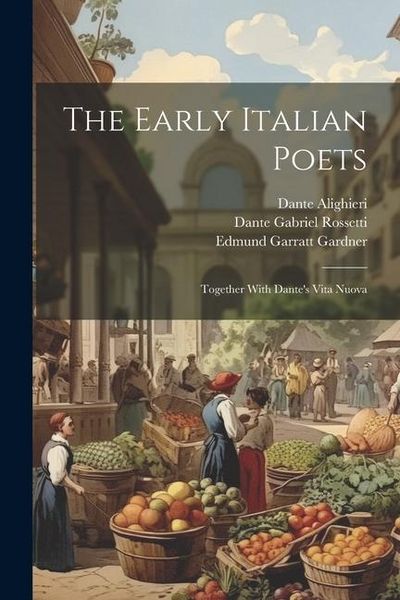 Produktbild: The Early Italian Poets: Together With Dante's Vita Nuova