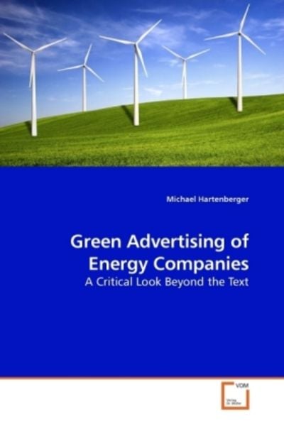 Hartenberger, M: Green Advertising of Energy Companies, Taschenbuch von Michael Hartenberger, VDM, 9783639231786
