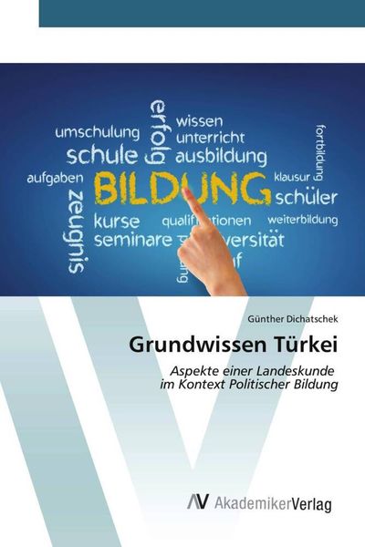 Grundwissen Türkei, Taschenbuch von Günther Dichatschek, AV Akademikerverlag, 9783639494181