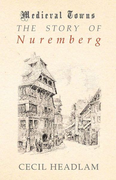 Produktbild: The Story of Nuremberg (Medieval Towns Series)