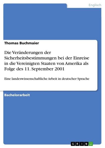 Produktbild: Die Ver&auml;nderungen der Sicherheitsbestimmungen bei der Einreise in die Vereinigten Staaten von Amerika als Folge des 11. September 2001