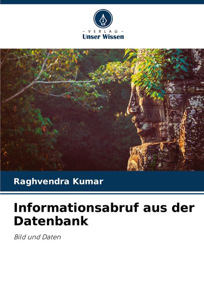 Informationsabruf aus der Datenbank, Taschenbuch von Raghvendra Kumar, Verlag Unser Wissen, 9786208089825