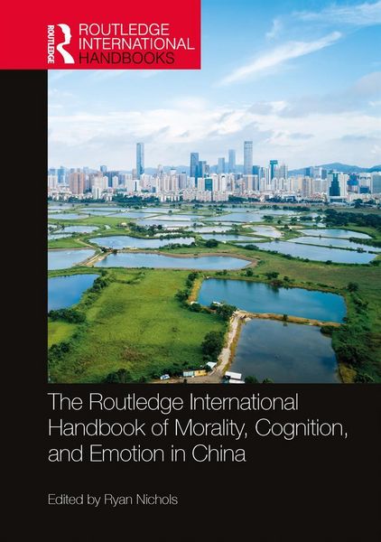 Produktbild: The Routledge International Handbook of Morality, Cognition, and Emotion in China