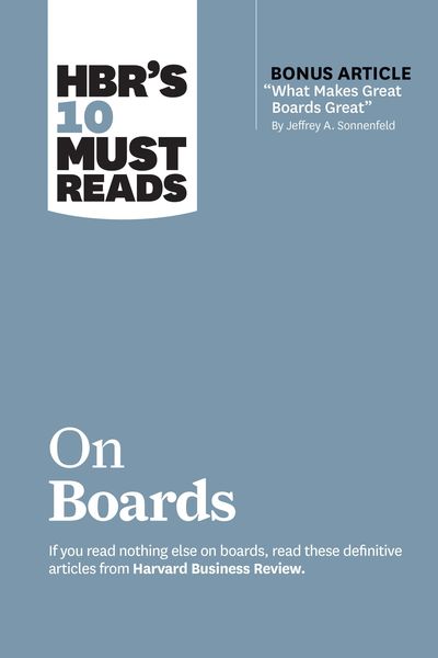 Produktbild: HBR's 10 Must Reads on Boards (with bonus article "What Makes Great Boards Great" by Jeffrey A. Sonnenfeld)