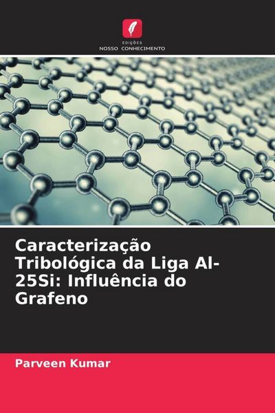 Produktbild: Caracteriza&ccedil;&atilde;o Tribol&oacute;gica da Liga Al-25Si: Influ&ecirc;ncia do Grafeno