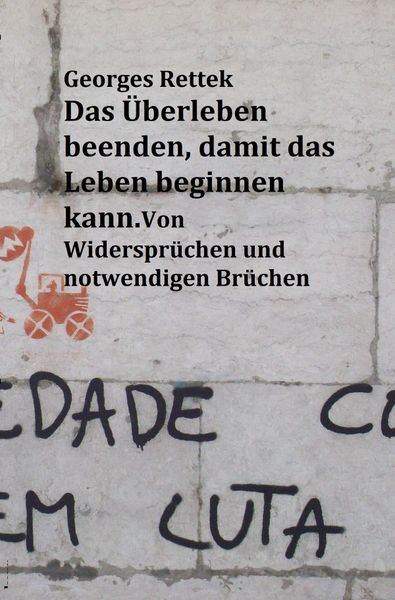 Das Überleben beenden, damit das Leben beginnen kann., Taschenbuch von Georges Rettek, Epubli, 9783757566456