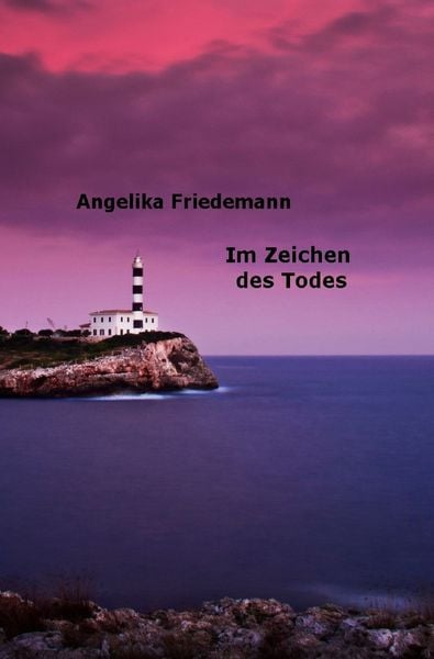 Im Zeichen des Todes, Taschenbuch von Angelika Friedemann, Epubli, 9783758421716