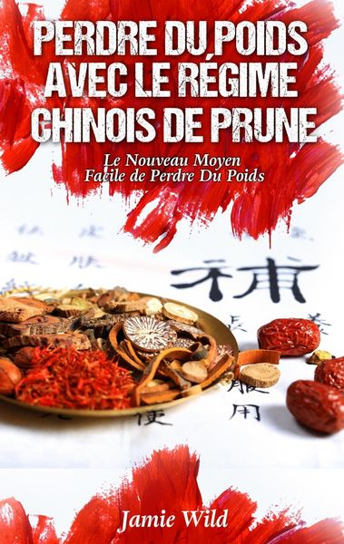 Produktbild: Perdre du Poids Avec le R&eacute;gime Chinois de Prune