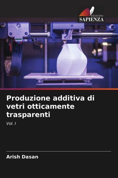 Produktbild: Produzione additiva di vetri otticamente trasparenti