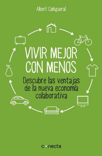 Produktbild: Vivir mejor con menos : descubre las ventajas de la nueva econom&iacute;a colaborativa