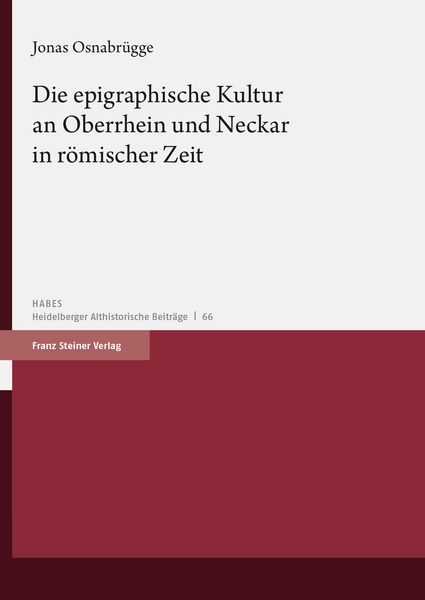 Produktbild: Die epigraphische Kultur an Oberrhein und Neckar in r&ouml;mischer Zeit