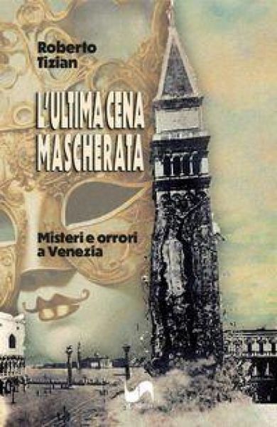 Produktbild: L' ultima cena mascherata. Misteri e orrori a Venezia