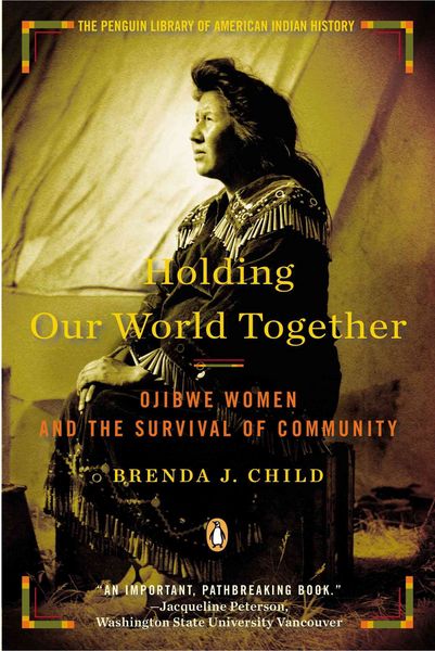 Produktbild: Holding Our World Together: Ojibwe Women and the Survival of Community