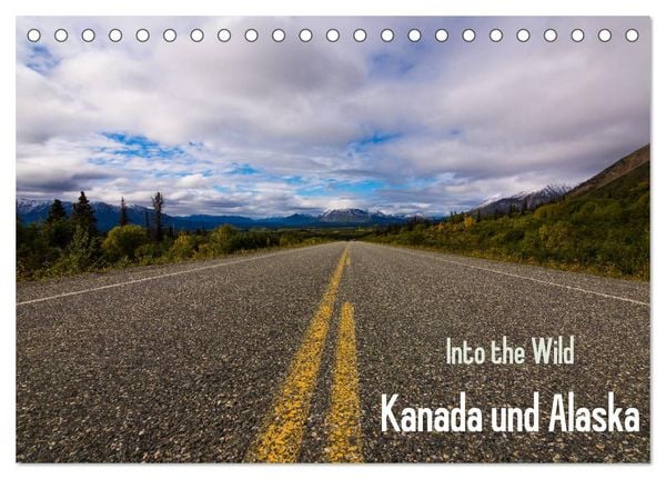 Into the Wild - Kanada und Alaska (Tischkalender 2026 DIN A5 quer), CALVENDO Monatskalender