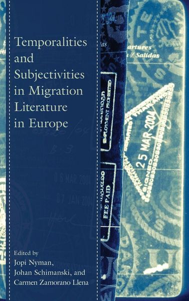 Produktbild: Temporalities and Subjectivities in Migration Literature in Europe