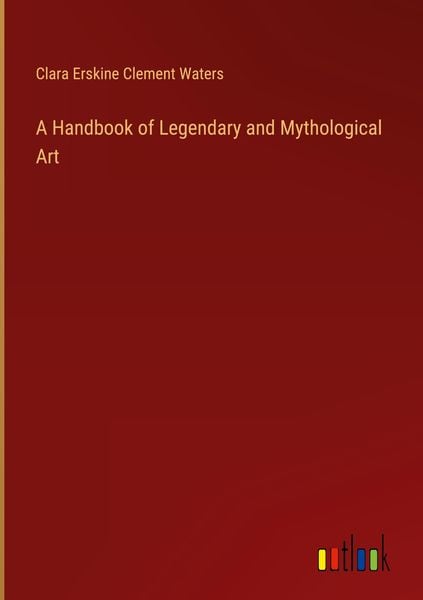 Produktbild: A Handbook of Legendary and Mythological Art
