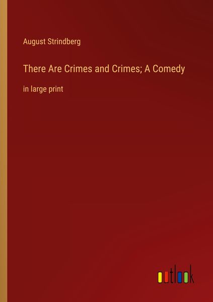 Produktbild: There Are Crimes and Crimes; A Comedy