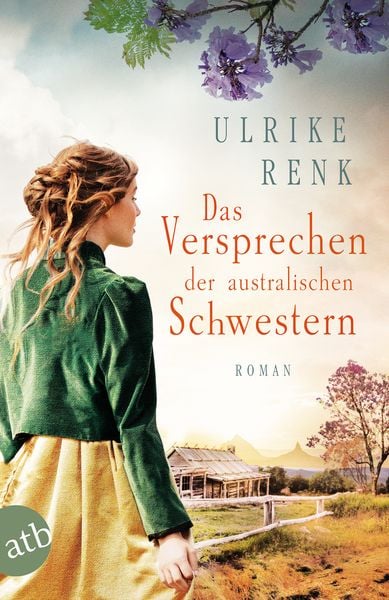 Das Versprechen der australischen Schwestern, Taschenbuch von Ulrike Renk, Aufbau TB, 978-3-7466-3603-0