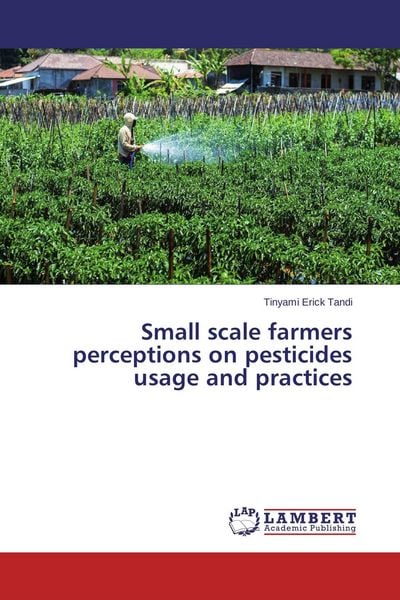 Produktbild: Small scale farmers perceptions on pesticides usage and practices