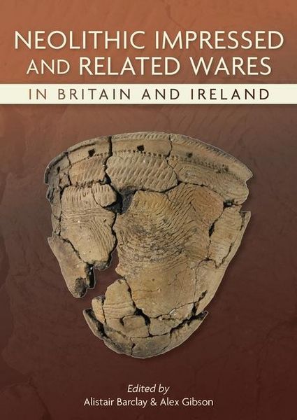Produktbild: Neolithic Impressed and Related Wares in Britain and Ireland