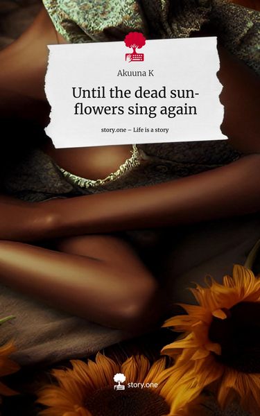 Produktbild: Until the dead sunflowers sing again. Life is a Story - story.one