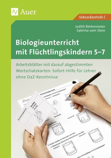 Biologieunterricht mit Flüchtlingskindern 5-7, Taschenbuch von Judith Rettenmeier,Sabrina vom Stein, Auer Verlag in der AAP Lehrerwelt GmbH,