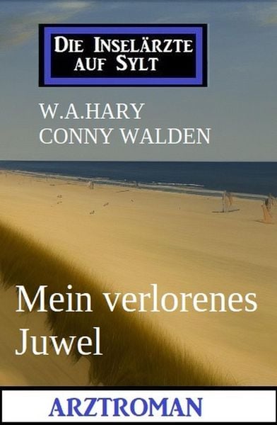 Produktbild: Mein verlorenes Juwel: Arztroman: Die Insel&auml;rzte auf Sylt