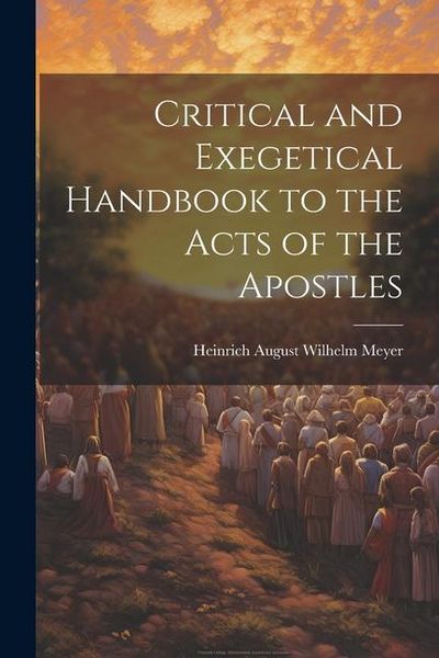Produktbild: Critical and Exegetical Handbook to the Acts of the Apostles