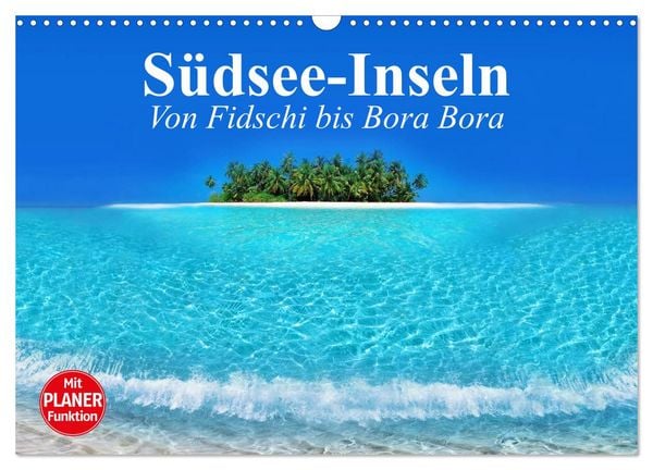 Produktbild: S&uuml;dsee-Inseln. Von Fidschi bis Bora Bora (Wandkalender 2026 DIN A3 quer), CALVENDO Monatskalender