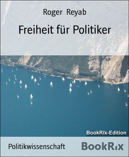 Produktbild: Freiheit f&uuml;r Politiker