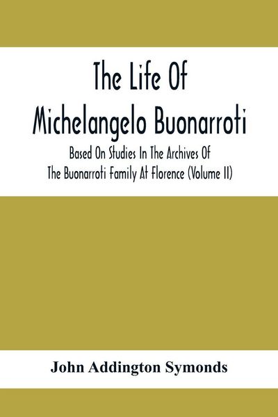 Produktbild: The Life Of Michelangelo Buonarroti