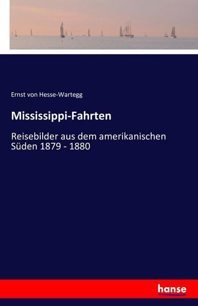 Mississippi-Fahrten, Taschenbuch von Ernst Hesse-Wartegg, Hansebooks, 9783741161926