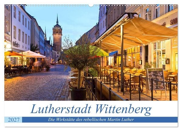 Produktbild: Lutherstadt Wittenberg - Die Wirkst&auml;tte des rebellischen Martin Luther (Wandkalender 2027 DIN A2 quer), CALVENDO Monatskalender