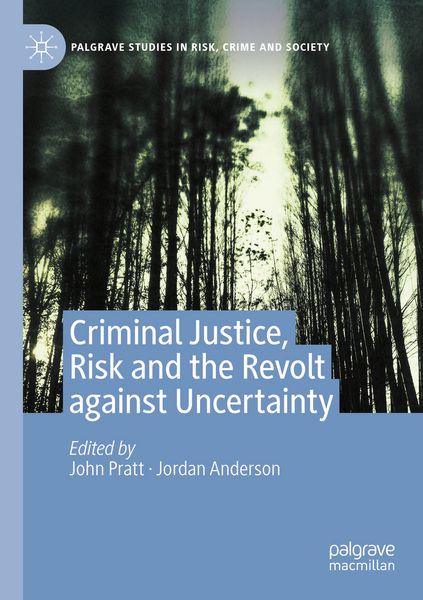 Produktbild: Criminal Justice, Risk and the Revolt against Uncertainty