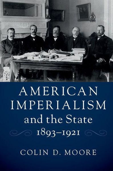 Produktbild: American Imperialism and the State, 1893-1921
