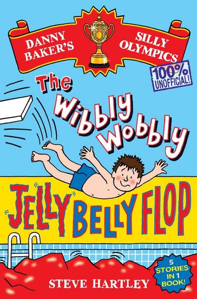 Produktbild: Danny Baker's Silly Olympics: The Wibbly Wobbly Jelly Belly Flop - 100% Unofficial!