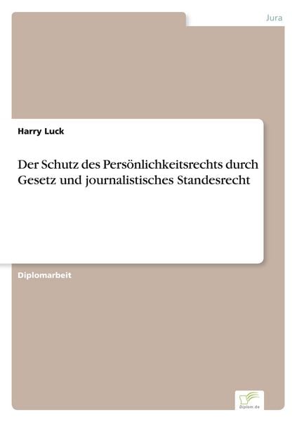 Produktbild: Der Schutz des Pers&ouml;nlichkeitsrechts durch Gesetz und journalistisches Standesrecht