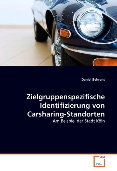 Behrens, D: Zielgruppenspezifische Identifizierung von Carsh, Taschenbuch von Daniel Behrens, VDM, 9783639035698