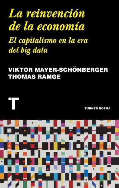 Produktbild: La reinvenci&oacute;n de la econom&iacute;a : el capitalismo en la era del big data