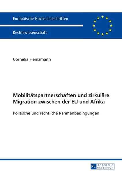 Mobilitätspartnerschaften und zirkuläre Migration zwischen der EU und Afrika, Taschenbuch von Cornelia Heinzmann, Peter Lang GmbH, Internationaler