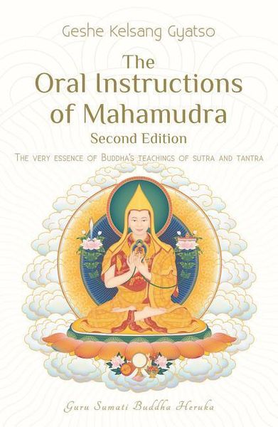 Produktbild: The Oral Instructions of Mahamudra: The Very Essence of Buddha's Teachings of Sutra and Tantra