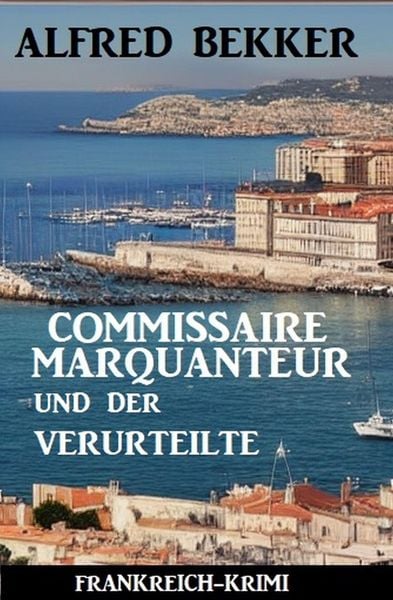 Produktbild: Commissaire Marquanteur und der Verurteilte: Frankreich Krimi