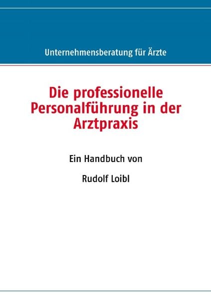 Die professionelle Personalführung in der Arztpraxis