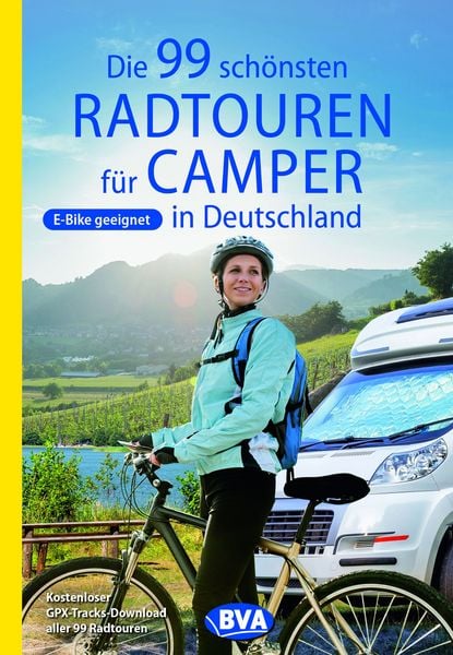BVA Die 99 schönsten Radtouren für Camper in Deutschland, Taschenbuch von , Kompass-Karten, 978-3-96990-048-2