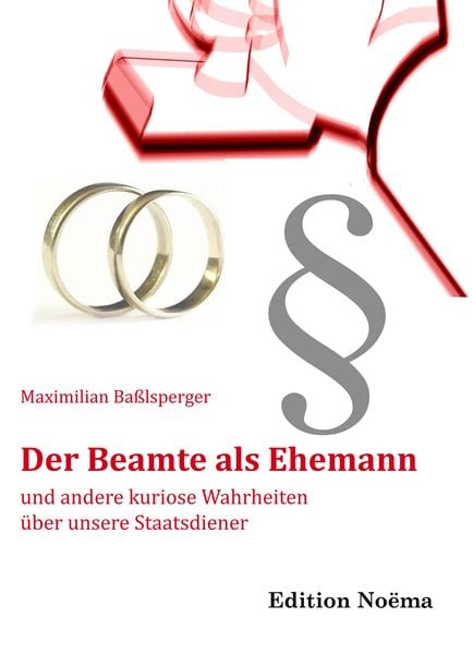 Produktbild: Der Beamte als Ehemann und andere kuriose Wahrheiten &uuml;ber unsere Staatsdiener