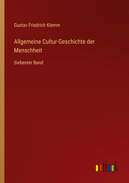 Allgemeine Cultur-Geschichte der Menschheit, Taschenbuch von Gustav Friedrich Klemm, Outlook, 9783368553173