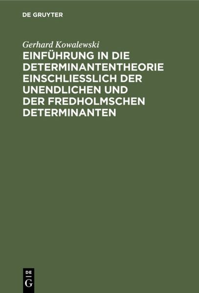 Produktbild: Einf&uuml;hrung in die Determinantentheorie einschlie&szlig;lich der unendlichen und der Fredholmschen Determinanten
