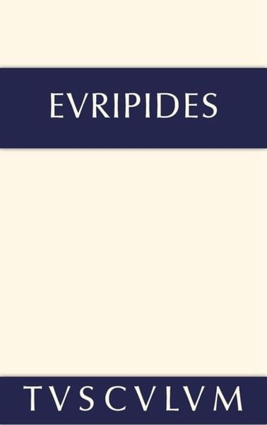 Produktbild: Euripides: S&auml;mtliche Trag&ouml;dien und Fragmente / Iphigenie im Taurerlande. Helena &bull; Ion &bull; Die Ph&ouml;nikerinnen