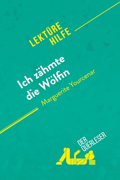 Produktbild: Ich z&auml;hmte die W&ouml;lfin von Marguerite Yourcenar (Lekt&uuml;rehilfe)